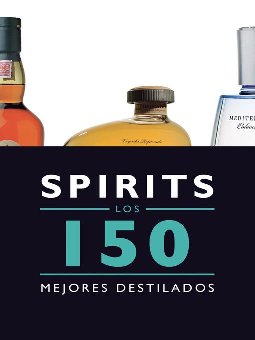 Title details for Spirits. Los 150 mejores destilados by Jesus Bernad Dueñas - Available